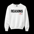 Reasons - White Sweatshirt